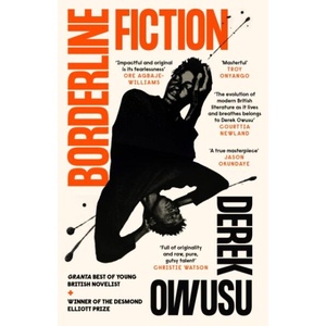 Borderline Fiction | Derek Owusu (ISBN: 9781838855734)