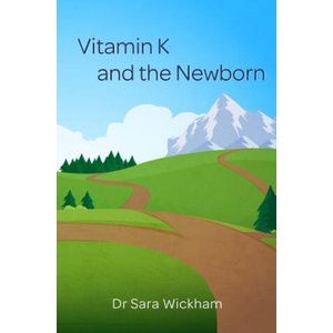 Vitamin K and the Newborn | Sara Wickham (ISBN: 9781999806408)
