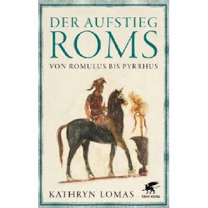 Der Aufstieg Roms | Kathryn Lomas, Uwe Walter (ISBN: 9783608964332)