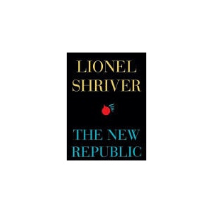 New Republic | Lionel Shriver (ISBN: 9780007459919)