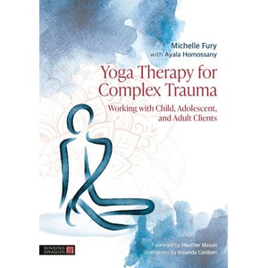Yoga Therapy for Complex Trauma | Michelle Fury (ISBN: 9781805014034)