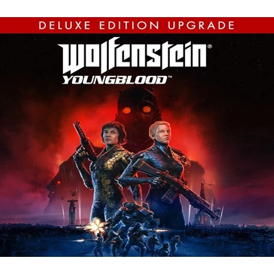 Wolfenstein: Youngblood - Deluxe Upgrade
