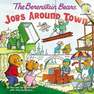 Berenstain Bears: Jobs Around Town | Jan Berenstain (ISBN: 9780310722861)