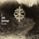 I AM HERESY: THY WILL LP