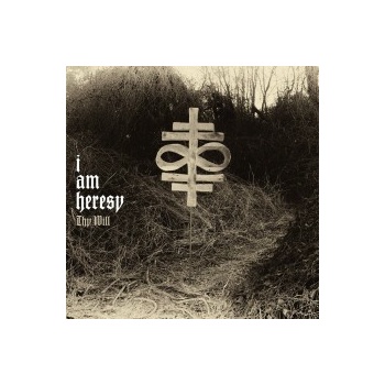 I AM HERESY: THY WILL LP