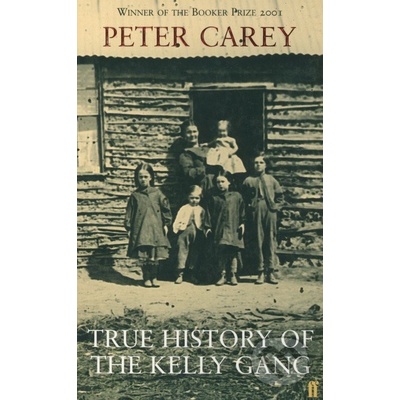 True History of the Kelly Gang - Peter Carey
