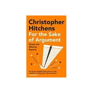For the Sake of Argument | Christopher Hitchens (ISBN: 9781838952327)