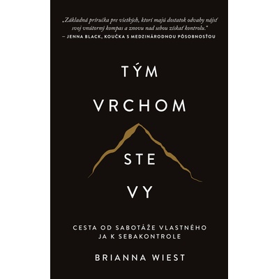 Tým vrchom ste vy - Brianna Wiest