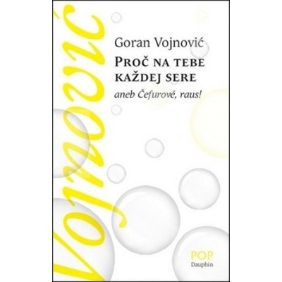Proč na tebe každej sere - Goran Vojnovič