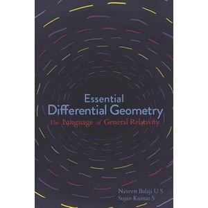 Essential Differential Geometry: The Language of General Relativity | Naveen Balaji Umasankar, Sujan Kumar S, Vignesh T (ISBN: 9781717858337)