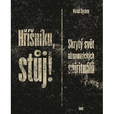 Hříšníku, stůj! - Skrytý svět afroamerických spirituálů