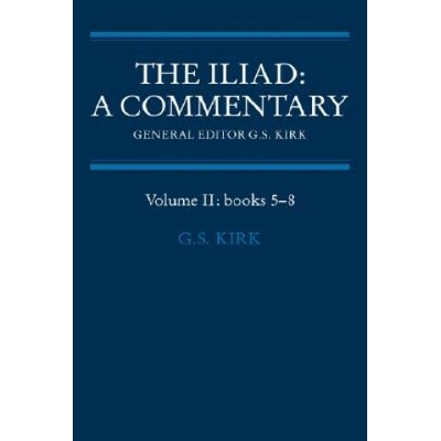 Iliad: A Commentary: Volume 2, Books 5-8