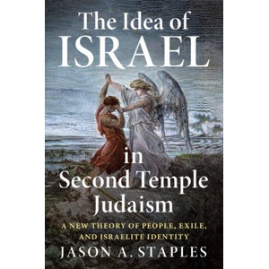 Idea of Israel in Second Temple Judaism | Jason A. Staples (ISBN: 9781108822893)