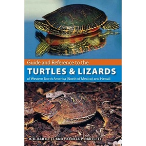 Guide and Reference to the Turtles and Lizards of Western North America (North of Mexico) and Hawaii | Patricia P. Bartlett (2009)