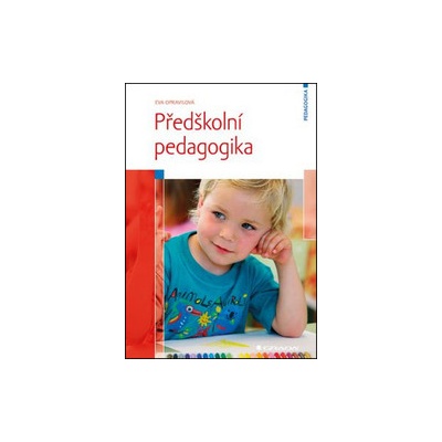 Opravilová, Eva - Předškolní pedagogika