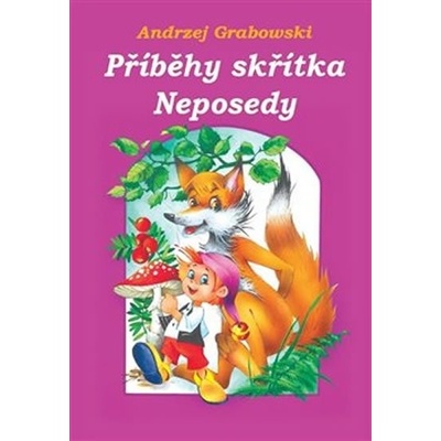 Příběhy skřítka Neposedy - Anna a Lech Stefaniakovi