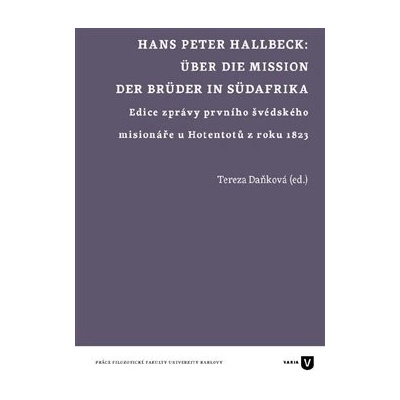 Hans Peter Hallbeck: Über die Mission der Brüder in Südafrika - Daňková, Tereza, Brožovaná