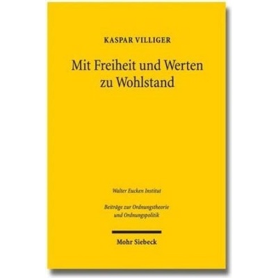 Mit Freiheit und Werten zu Wohlstand