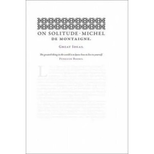 On Solitude | Michel de Montaigne (2009)