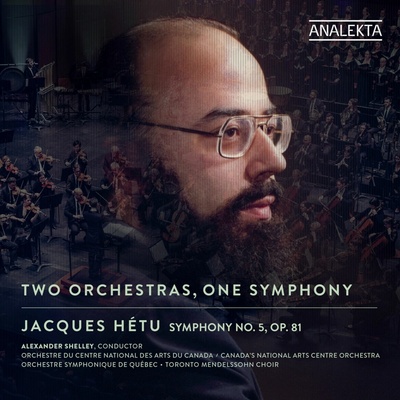 National Arts Centre Orchestra, JACQUES HETU: TWO ORCHESTRAS, ONE SYMPHONY, CD
