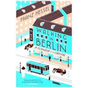 Walking in Berlin | Franz Hessel, Amanda Demarco (ISBN: 9781911344728)
