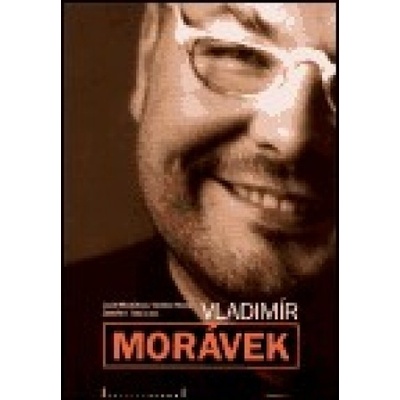 Vladimír Morávek - Vladimír Hulec, Lucie Němečková, A. Tichý Zdeněk