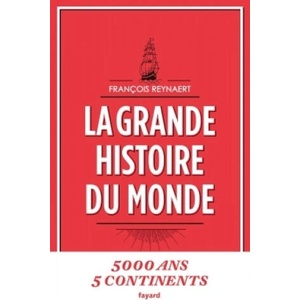 La grande histoire du monde | François Reynaert (ISBN: 9782213686684)