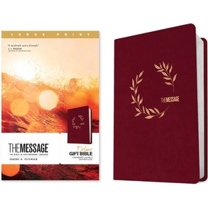 The Message Deluxe Gift Bible, Large Print (Leather-Look, Cranberry Laurels): The Bible in Contemporary Language | PETERSON EUGENE H (ISBN: 9781641586481)