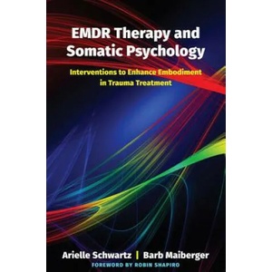 EMDR Therapy and Somatic Psychology | Arielle Schwartz, Barb Maiberger (ISBN: 9780393713107)
