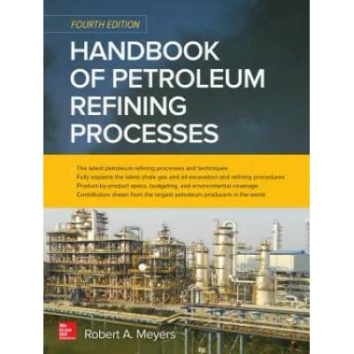 Handbook of Petroleum Refining Processes, Fourth Edition | Robert A. Meyers