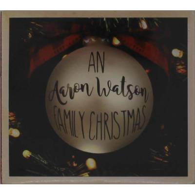 Aaron Watson - An Aaron Watson Family Christmas CD