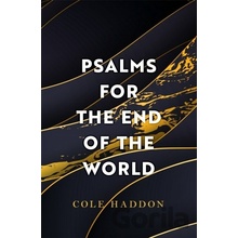 Psalms For The End Of The World Haddon Cole
