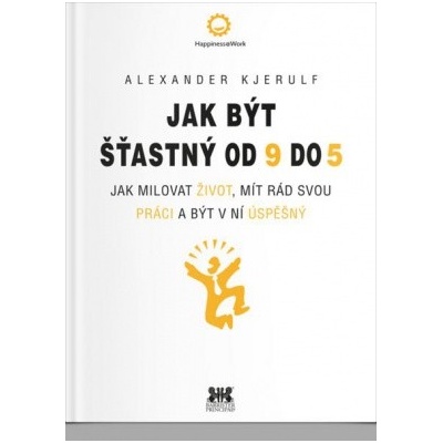 Jak být šťastný od 9 do 5