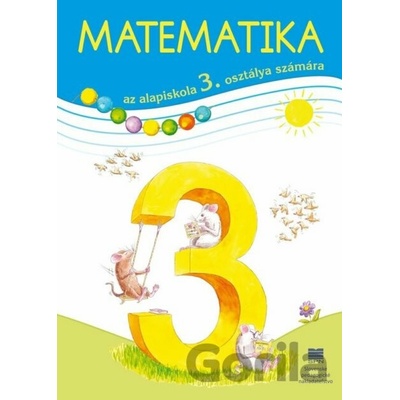 Matematika pre 3. ročník ZŠ s VJM - učebnica (vyučovací jazyk maďarský)
