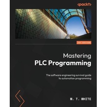 Mastering PLC Programming: The software engineering survival guide to automation programming