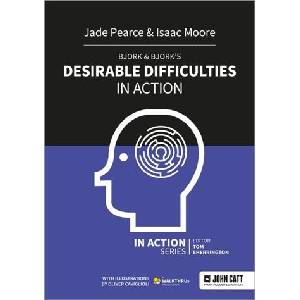 Bjork & Bjork’s Desirable Difficulties in Action | Isaac Moore, Jade Pearce (ISBN: 9781915261588)