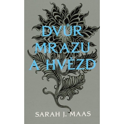 Dvůr mrazu a hvězd - Sarah Janet Maas