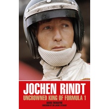Jochen Rindt: Uncrowned King of Formula 1 Tremayne David