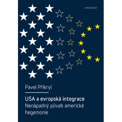 nenápadný půvab americké hegemonie - Pavel Přikryl [CZ - USA a evropská integrace