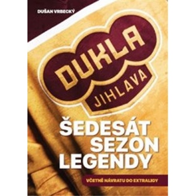 Dukla Jihlava - Šedesát sezon legendy včetně návratu do extraligy - Dušan Vrbecký