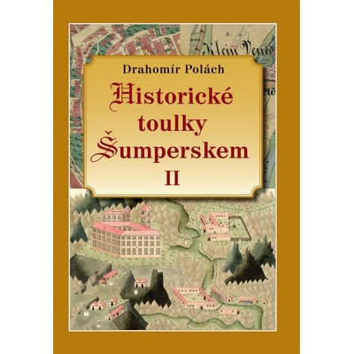 Historické toulky Šumperskem II - Polách Drahomír