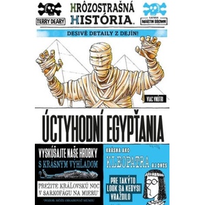 Úctyhodní Egypťania (Hrôzostrašná história) | Terry Deary (ISBN: 9788055668772)