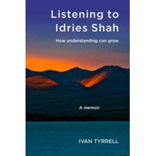 Listening to Idries Shah - Tyrrell Ivan