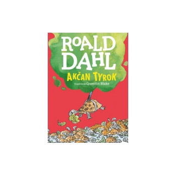 Akčan Tyrok - Roald Dahl, Quentin Blake ilustrácie