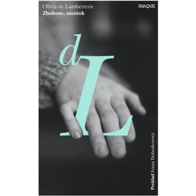 Zbohom, smútok - Olivia de Lamberterie