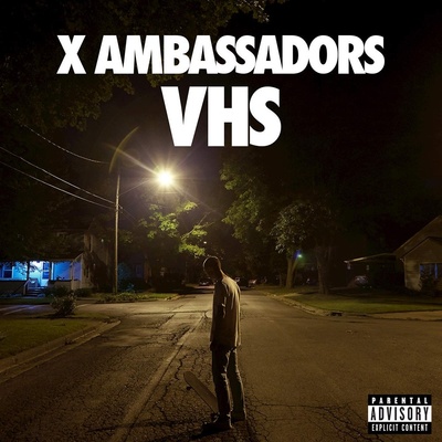 X Ambassadors - VHS, CD