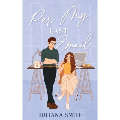 Per My Last Email | Juliana Smith