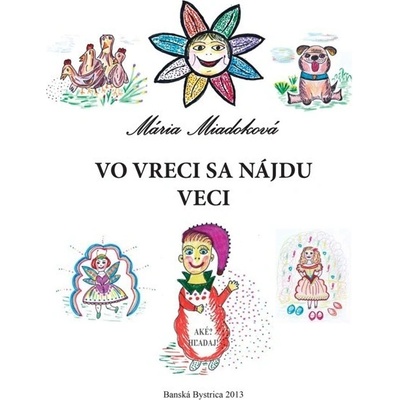 Vo vreci sa nájdu veci - Mária Miadoková