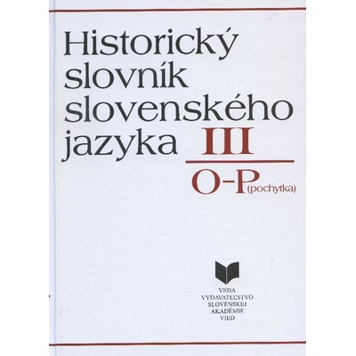 Historický slovník slovenského jazyka III O - P