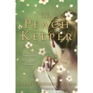 Peach Keeper | Sarah Addison Allen (2012)